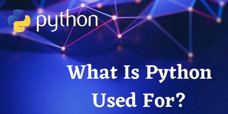 What Is Python Used For