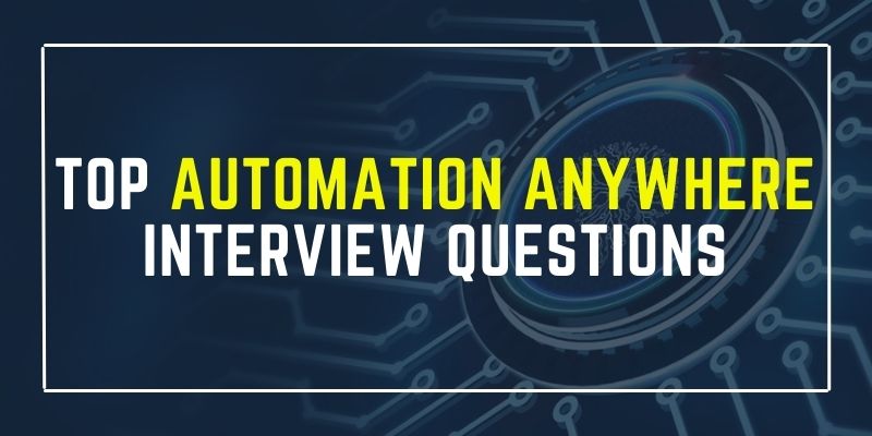 Automation Anywhere Interview Questions