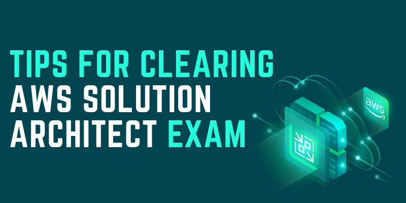 Tips For Clearing AWS Solution Architect Exam