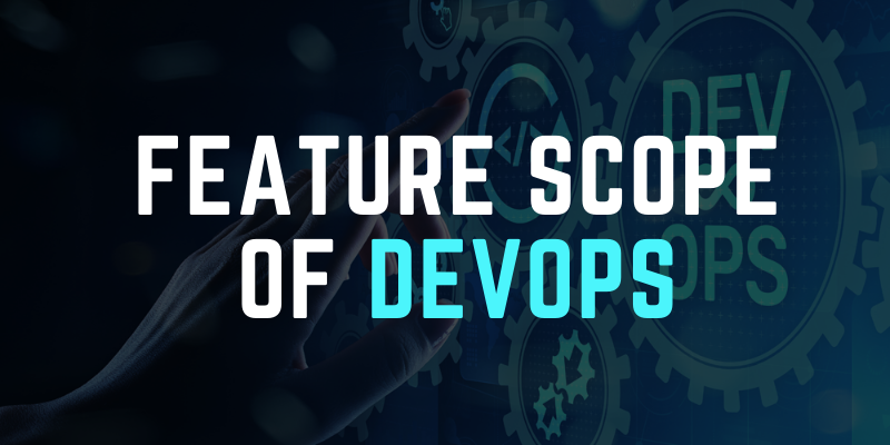 Feature Scope of DevOps