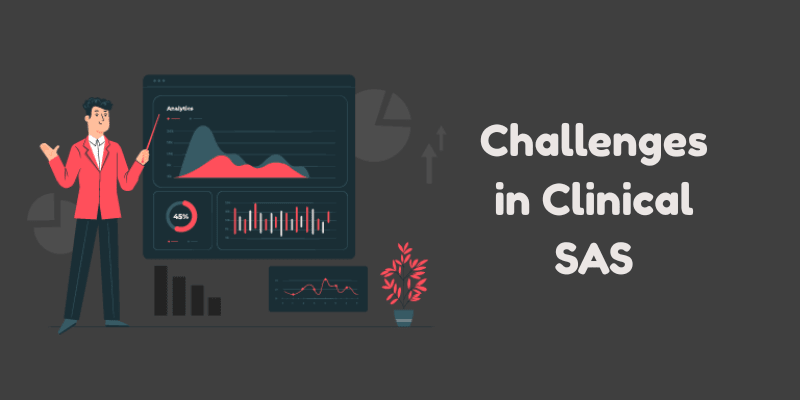 What Are The Challenges In Clinical SAS Programming